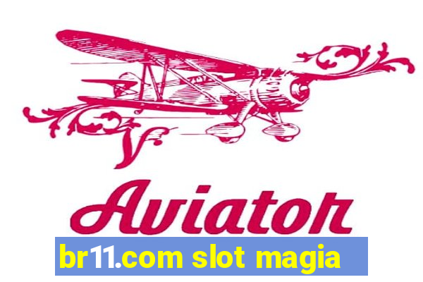 br11.com slot magia